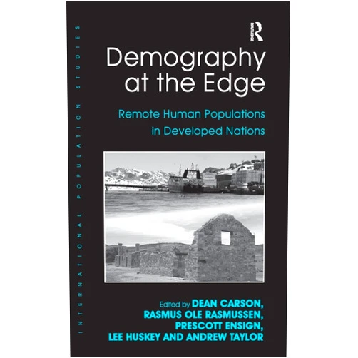 By Rasmus Ole Rasmussen (Author), Prescott Ensign (Author), Lee Huskey (Author), Dean Carson (Editor) & 1 more Demography at the Edge: Remote Human Populations in Developed Nations (International Population Studies)