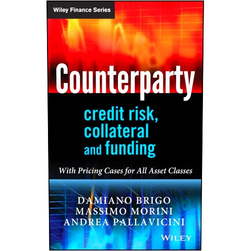 By Damiano Brigo (Author), Massimo Morini (Author), Andrea Pallavicini (Author) & 0 more Format: Kindle Edition Counterparty Credit Risk, Collateral and Funding: With Pricing Cases For All Asset Classes (The Wiley Finance Series)