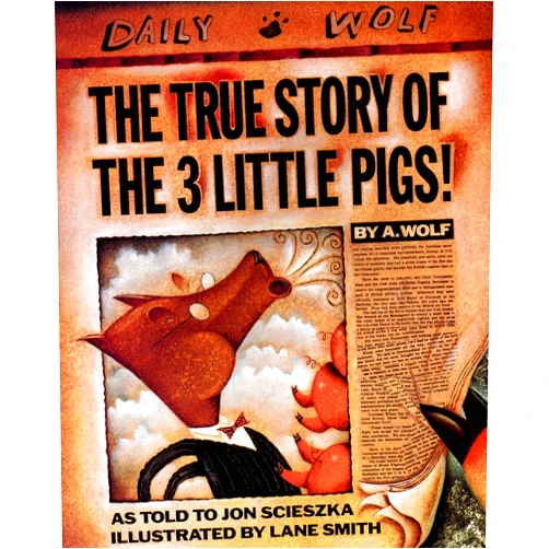 By Jon Scieszka (Author), Lane Smith (Illustrator) The True Story of the Three Little Pigs