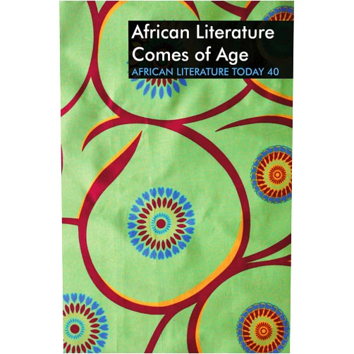 Ernest N. Emenyonu,Paramita Routh Roy,Dr Nonye Chinyere Ahumibe,Chikwurah Destiny Isiguzo,Dr Kazeem Adebiyi-Adelabu,Alexandra Negri,Dr Christophe Sékène Diouf,Dr Benedicta Adeola Ehanire,Dr Sani Gambo,Tinashe Mushakavanhu,Dr John Uwa,Dr Tijan M. Sallah,Professor Razinat Talatu Mohammed,Kasimma,Dr Eugen M. Bacon,Professor H. Obiageli Okolocha ALT 40: African Literature Comes of Age (African Literature Today, 40)