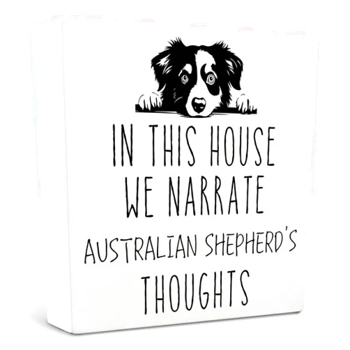Qvapt Australian Shepherd Gifts,Australian Shepherd Signs,In This House We Narrate Australian Shepherd'S Thoughts Decorative Signs,Australian Shepherd Wooden Signs,Desk Decor Sign 5 X 5 Inches