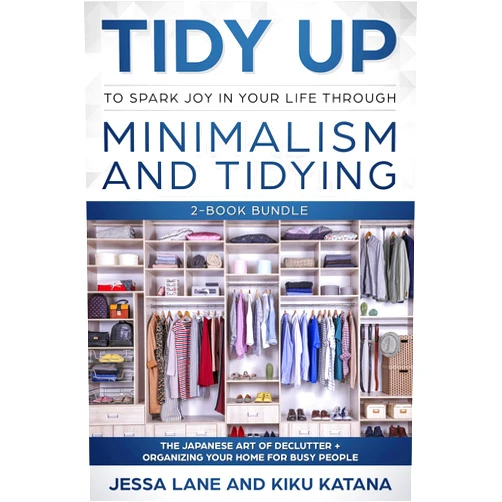 By Jessa Lane (Author), Kiku Katana (Author) Format: Kindle Edition Tidy Up to Spark Joy in Your Life Through Minimalism and Tidying 2-Book Bundle: The Japanese Art of Declutter + Organizing Your Home for Busy People