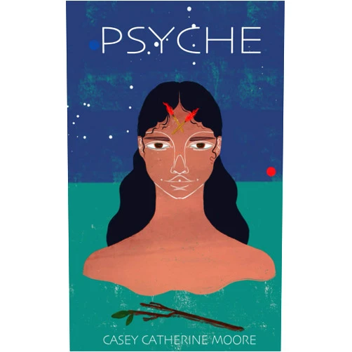 By Casey Catherine Moore (Author) Psyche