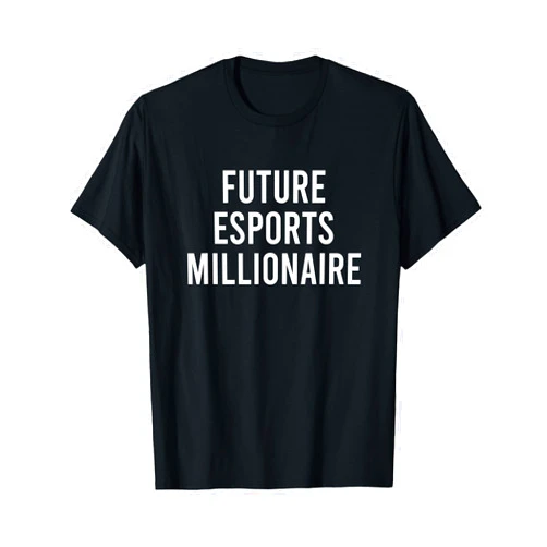 ESports Gifts Co. Funny eSports Gift For Gamers Future eSports Millionaire T-Shirt