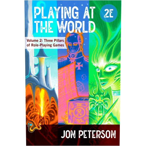 Jon Peterson Playing at the World, 2E, Volume 2: Three Pillars of Role-Playing Games (Game Histories)