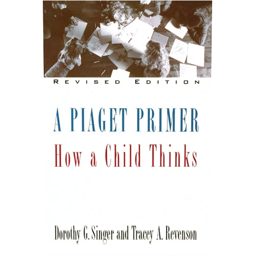 By Dorothy G. Singer (Author), Tracey A. Revenson (Author) A Piaget Primer: How a Child Thinks; Revised Edition