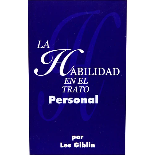 Les Giblin La Habilidad En El Trato Personal (Spanish Edition)