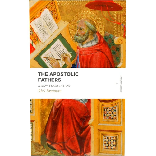 By Rick Brannan (Author) The Apostolic Fathers: A New Translation (Lexham Classics)