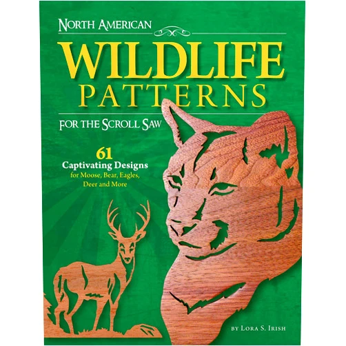 Lora S. Irish North American Wildlife Patterns for the Scroll Saw: 61 Captivating Designs for Moose, Bear, Eagles, Deer and More (Fox Chapel Publishing) Ready-to-Cut Patterns from Lora Irish for Fretwork or Relief