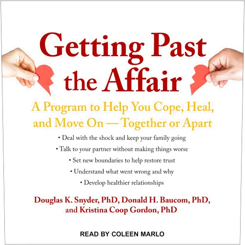 By Ph.d. Snyder, Douglas K. (Author), Ph.D. Baucom, Donald H. (Author), Ph.d. Gordon, Kristina Coop (Author), Coleen Marlo (Narrator) & 1 more Getting Past the Affair: A Program to Help You Cope, Heal, and Move on -- Together or Apart