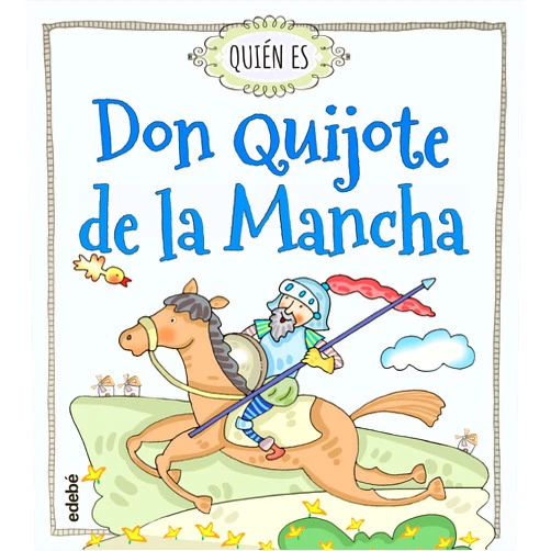 Spanish Edition by Rosa Navarro Durán (Author), Mercè Aránega (Illustrator, Cover Art) QUIÉN ES DON QUIJOTE DE LA MANCHA (Spanish Edition)