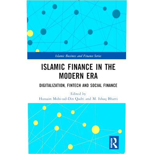 Hussain Mohi-ud-Din Qadri,M. Ishaq Bhatti Islamic Finance in the Modern Era (Islamic Business and Finance Series)