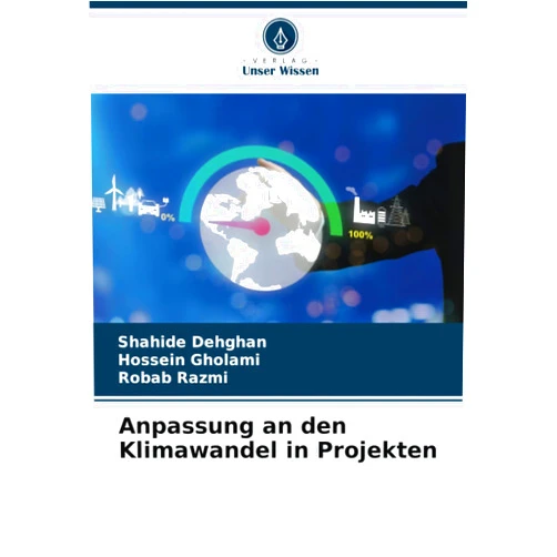 German Edition by Shahide Dehghan (Author), Hossein Gholami (Author), Robab Razmi (Author) & 0 more Anpassung an den Klimawandel in Projekten (German Edition)