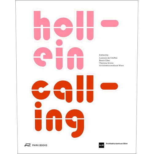 Lorenzo De Chiffre,Benni Eder,Theresa Krenn,Architekturzentrum Wien Az W Hollein Calling: Architectural Dialogues