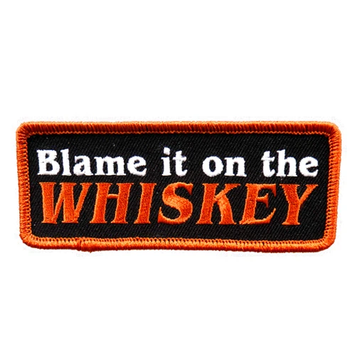 Miltacusa Blame It On The Whiskey Jacket Vest 4 inch Biker Patch (iron on Sew on)