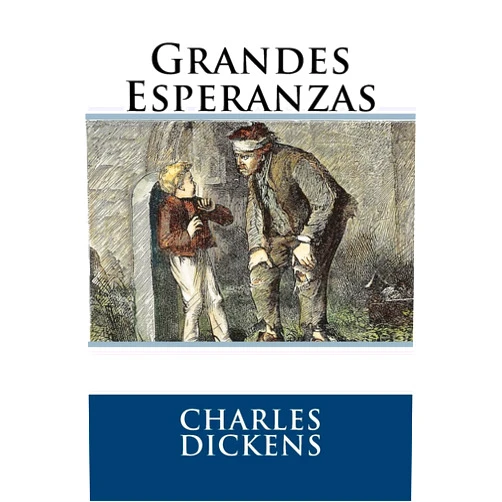 Spanish Edition by Charles Dickens (Author), Lms Editors (Editor) Grandes Esperanzas (Spanish Edition)