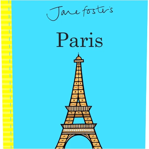 Jane Foster's Cities: Paris (Jane Foster Books)