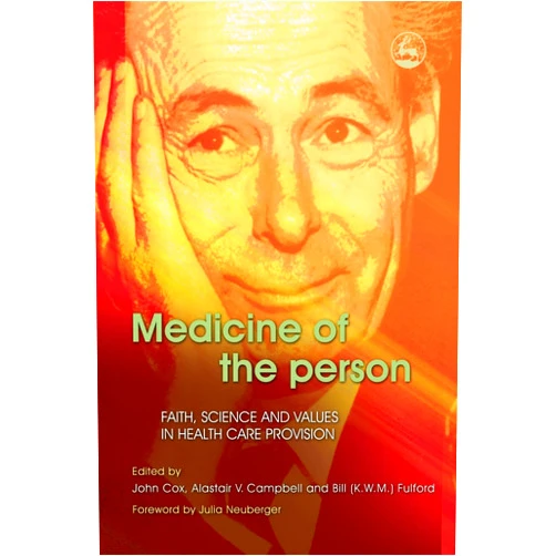 By John Cox (Author), Alastair V. Campbell Bill K. W. M. Fulford & 0 more Medicine of the Person: Faith, Science and Values in Health Care Provision