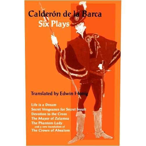 Edwin Honig Calderon de la Barca: Six Plays