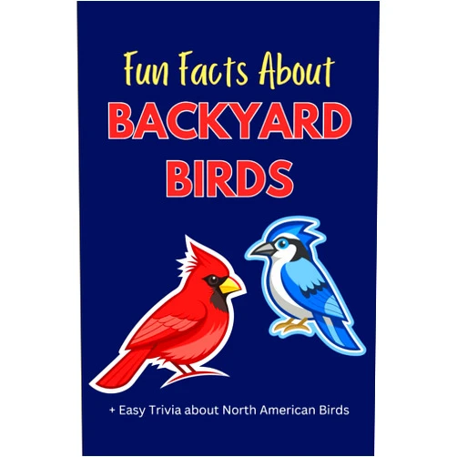 Melina Edition Fun Facts about Backyard Birds: + Easy Trivia about North American Birds