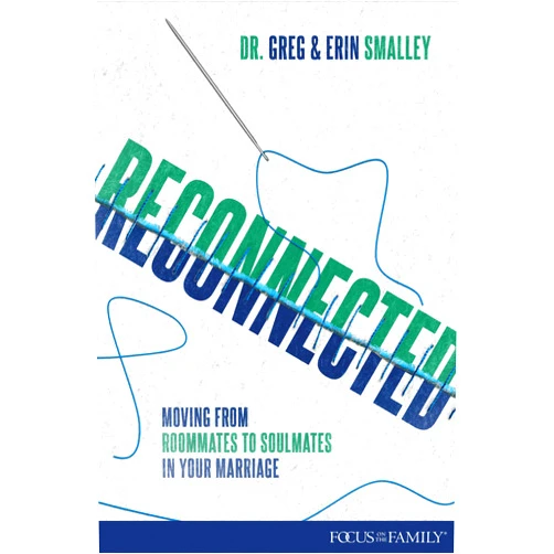 Greg Smalley,Erin Smalley Reconnected: Moving from Roommates to Soulmates in Marriage (Focus on the Family)