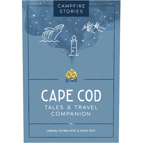 By Ilyssa Kyu (Editor), Dave Kyu (Editor) Campfire Stories: Cape Cod: Tales & Travel Companion