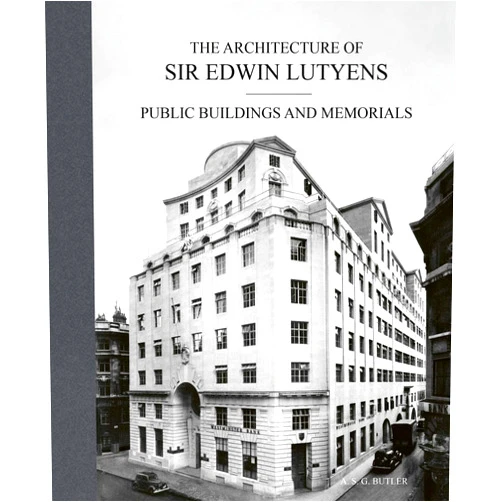 A S G Butler,George Stewart,Christopher Hussey The Architecture of Sir Edwin Lutyens: Public Buildings and Memorials