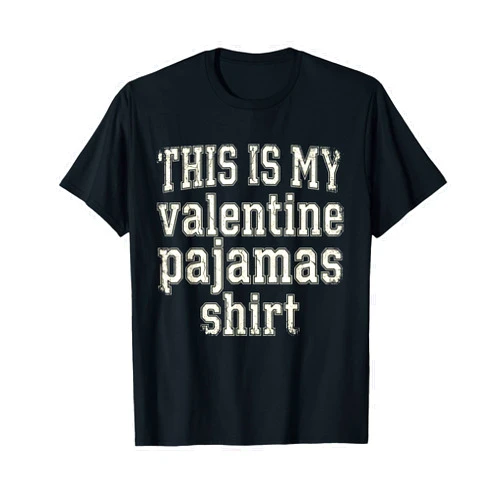 Vintage Lazy Sleepover Couch Night Party Date Tee This is My Valentine Pajamas Shirt Funny Old Costume Bed Gag T-Shirt