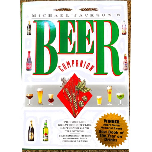 Michael Jackson's Beer Companion: The World's Great Beer Styles, Gastronomy, and Traditions