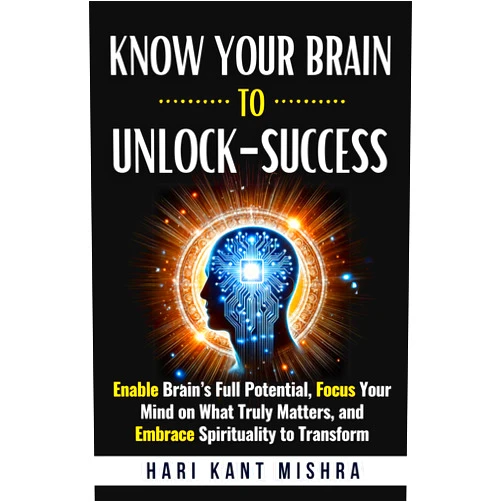 By Hari Kant Mishra (Author) Format: Kindle Edition Know Your Brain To Unlock - Success: Enable Brain's Full Potential, Focus Your Mind on What Truly Matters, and Embrace Spirituality to Transform (Mastering Career Excellence)