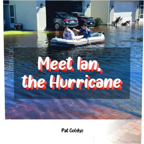 Pat Goldys Meet Ian, the Hurricane