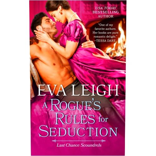 Eva Leigh A Rogue's Rules for Seduction (Last Chance Scoundrels, 3)