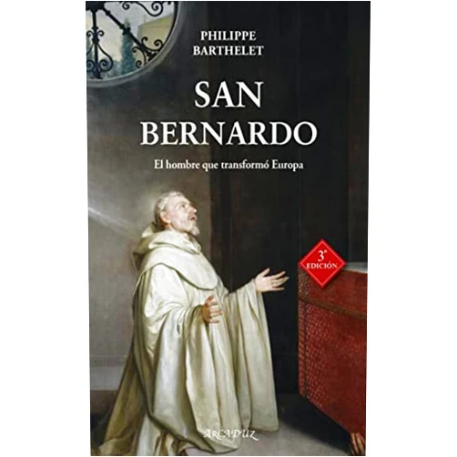 Philippe Barthelet,Antonio Esquivias Villalobos San Bernardo: El hombre que transformó Europa