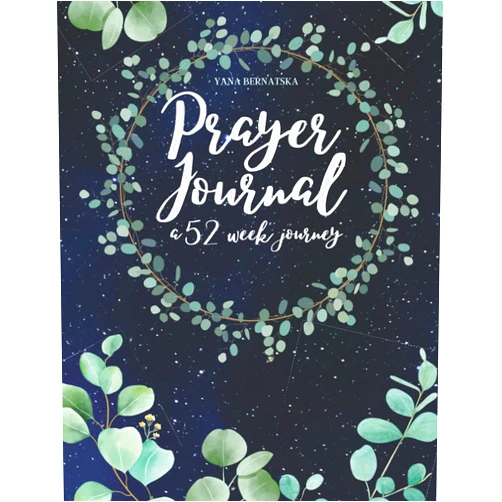 Yana Bernatska Prayer Journal: A 52 Week Journey of Faith and Guided Scripture Journaling for Women With Modern Calligraphy and Floral Design