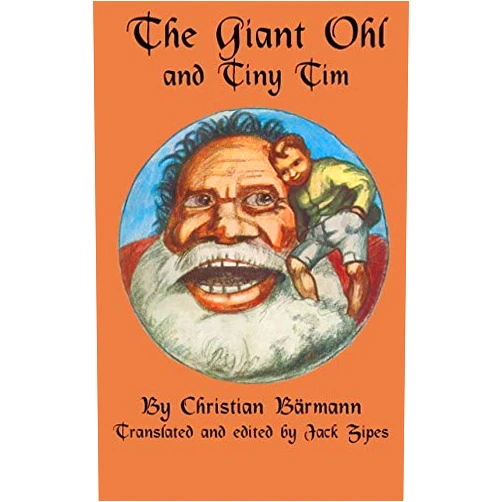 Christian Bärmann,Jack Zipes The Giant Ohl and Tiny Tim