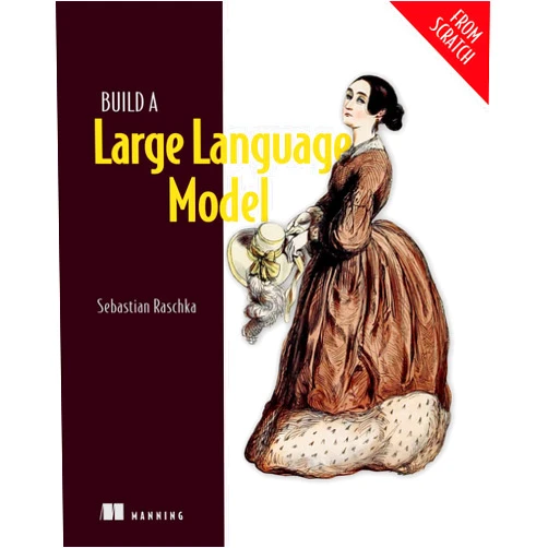 Sebastian Raschka Build a Large Language Model (From Scratch)