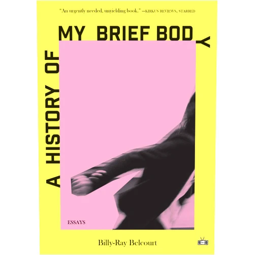 Billy-Ray Belcourt A History of My Brief Body