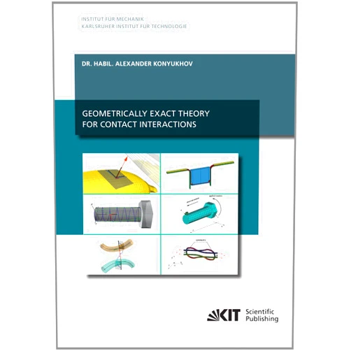 By Dr. Alexander Konyukhov (Author) Geometrically Exact Theory for Contact Interactions