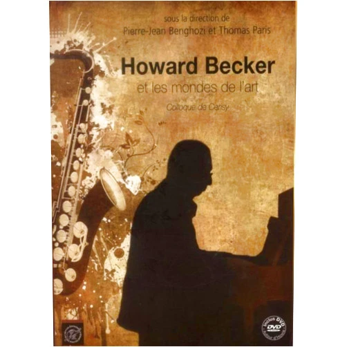 French Edition by Pierre-Jean Benghozi (Author), Thomas Paris (Author) Howard Becker et les mondes de l'art: Colloque de Cerisy