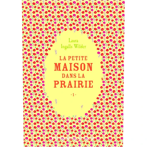 French Edition by Laura Ingalls Wilder (Author), Anaïs Massini (Illustrator) Format: Kindle Edition La petite maison dans la prairie (Tome 1) (French Edition)