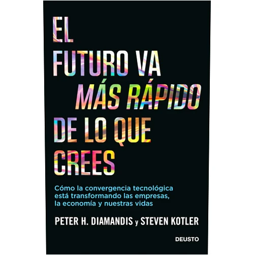 Spanish Edition by Peter Diamandis (Author), Steven Kotler (Author), Alexandre Casanovas López (Translator) & 0 more Format: Kindle Edition El futuro va más rápido de lo que crees: Cómo la convergencia tecnológica está transformando las empresas, la economía y nuestras vidas (Deusto) (Spanish Edition)