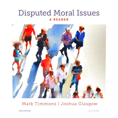 By Mark Timmons (Author), Joshua Glasgow (Author) Disputed Moral Issues: A Reader