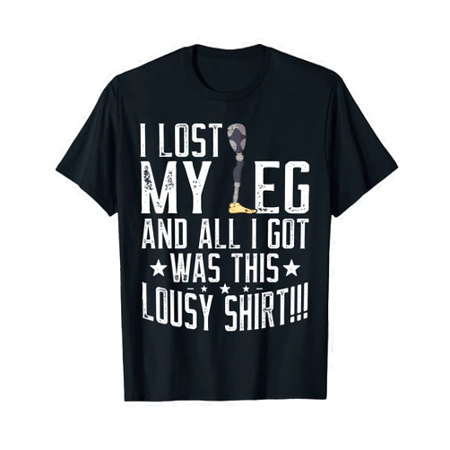 Funny Amputee Gifts Shirts Co. Amputee - I Lost My Leg Funny Amputation Prosthetic Leg T-Shirt