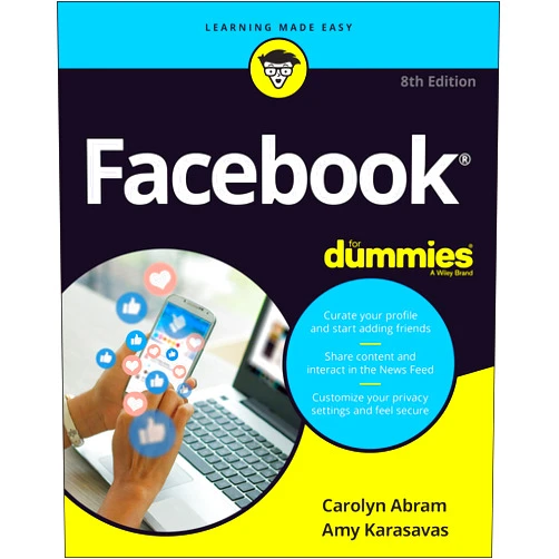 By Carolyn Abram (Author), Amy Karasavas (Author) Facebook For Dummies