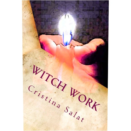 Cristina Salat Witch Work (Trade Paperback Slims by Cristina Salat)