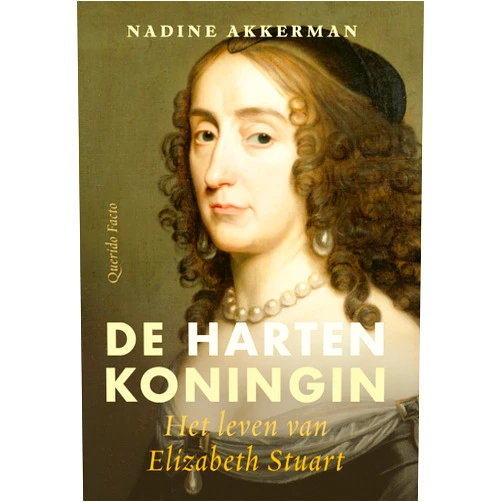 Dutch Edition by Nadine Akkerman (Author) De Hartenkoningin: Het leven van Elizabeth Stuart