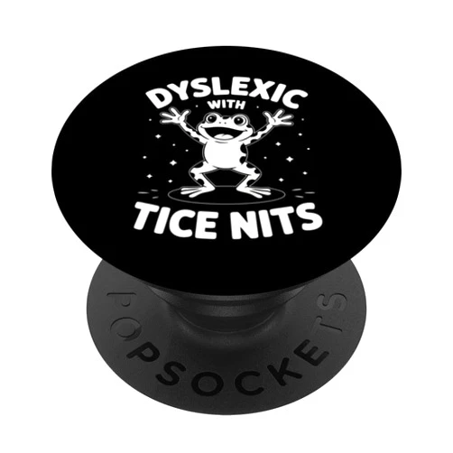 Funny Dyslexia Wordplay Frog Humor Co Dyslexic with TICE Nits Funny Frog Wordplay Humor PopSockets Adhesive PopGrip