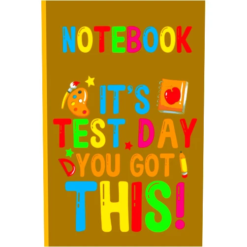By Lee Chon Tong (Author) Funny Teacher Student Testing Day It's Test Day You Got This with Book and Pencil Cute on Brown Cover gifts for Men Women Kids: Notebook