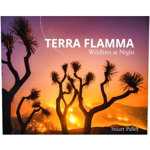Stuart Palley Terra Flamma: Wildfires at Night