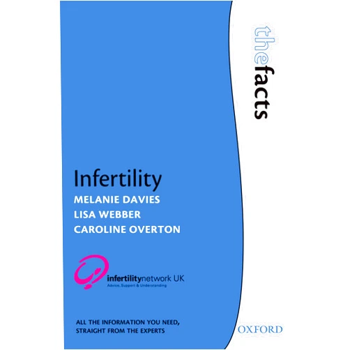 By Melanie Davies (Author), Lisa Webber (Author), Caroline Overton (Author) & 0 more Format: Kindle Edition Infertility (The Facts)